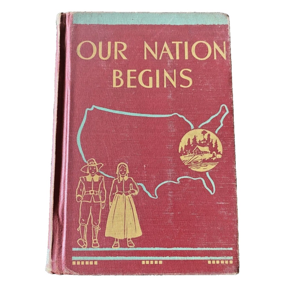 Vintage Our Nation Begins by Barker Dodd Webb Hardcover 1938